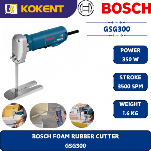 BOSCH HEAVY DUTY FOAM RUBBER CUTTER GSG300 (350W,300MM,3500SPM,1.6KG)