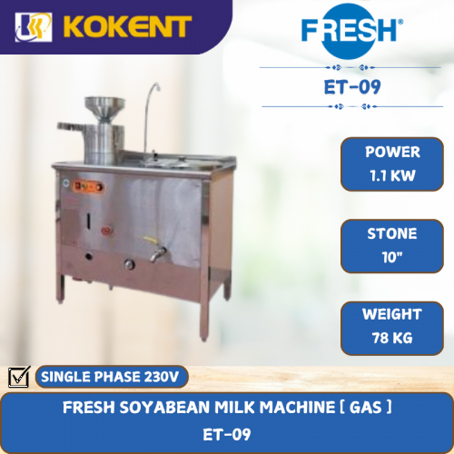 FRESH SOYABEAN MILK MACHINE [ GAS ] [ 1.1KW ] ET-09