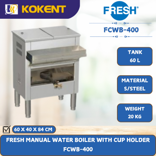 FRESH MANUAL WATER BOILER WITH CUP HOLDER [ 60L ] FCWB-400